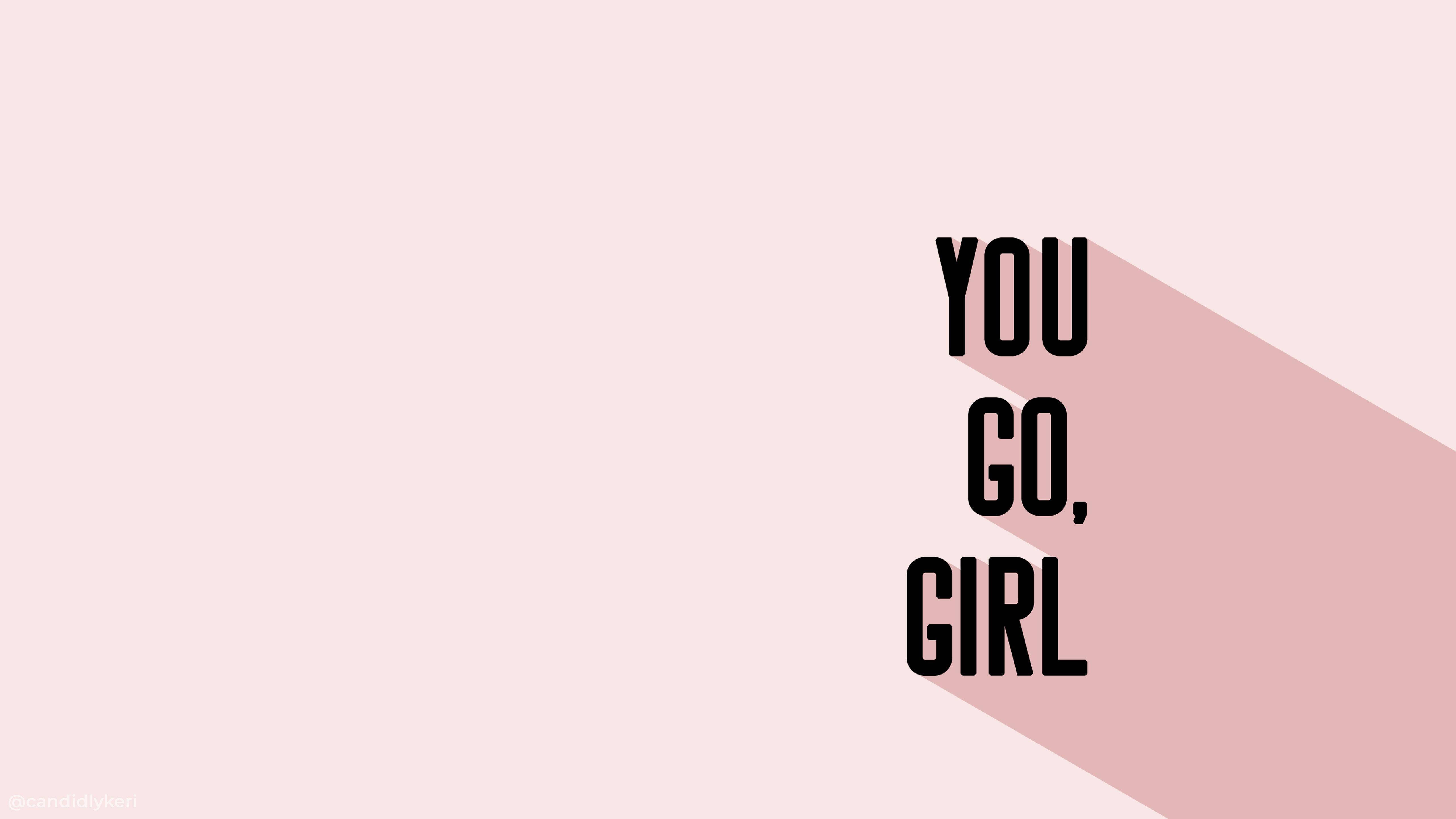 Aestetisk bærbar You Go Girl Wallpapers