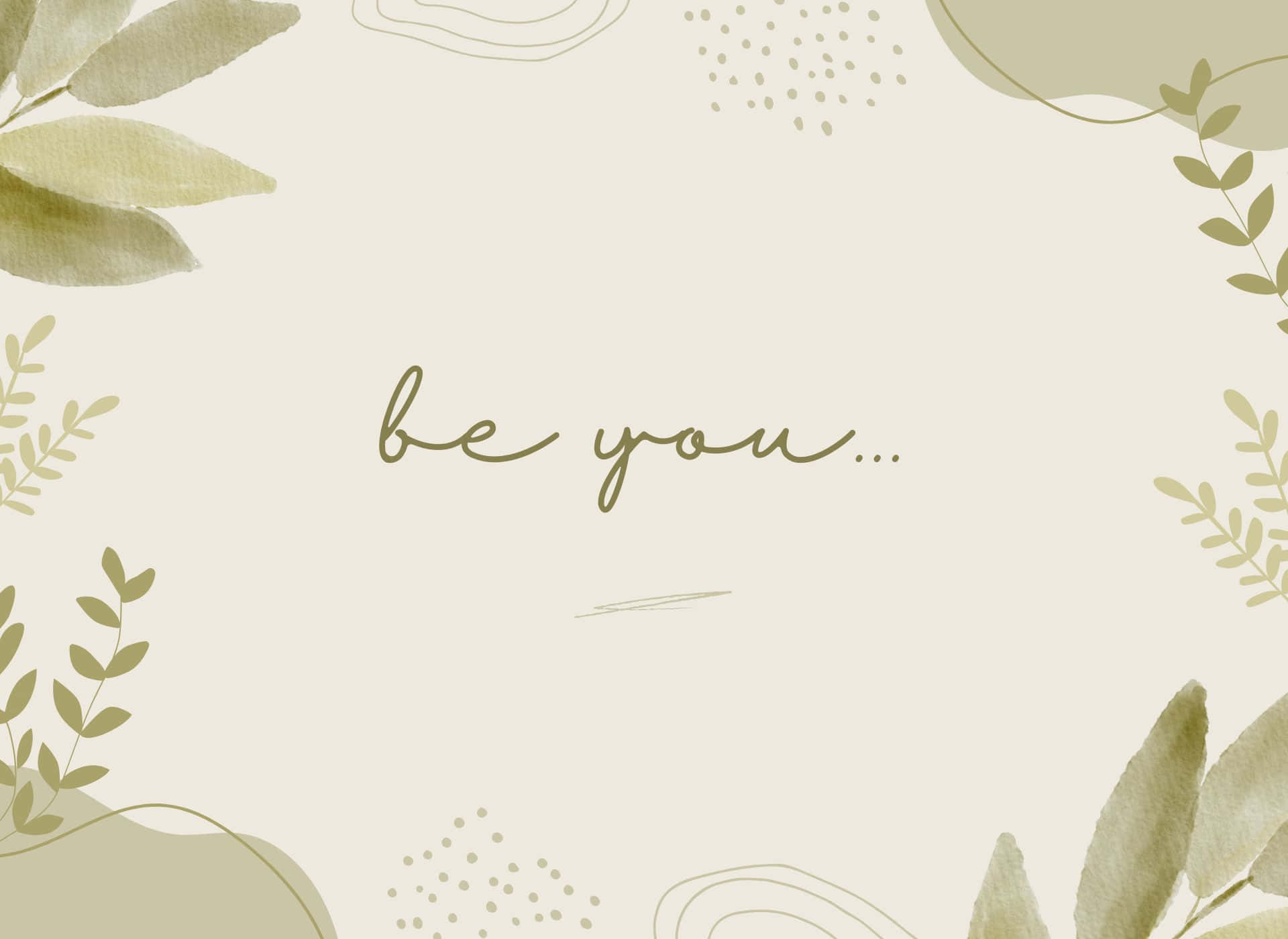 Be You Æstetisk Grøn Baggrund Wallpapers