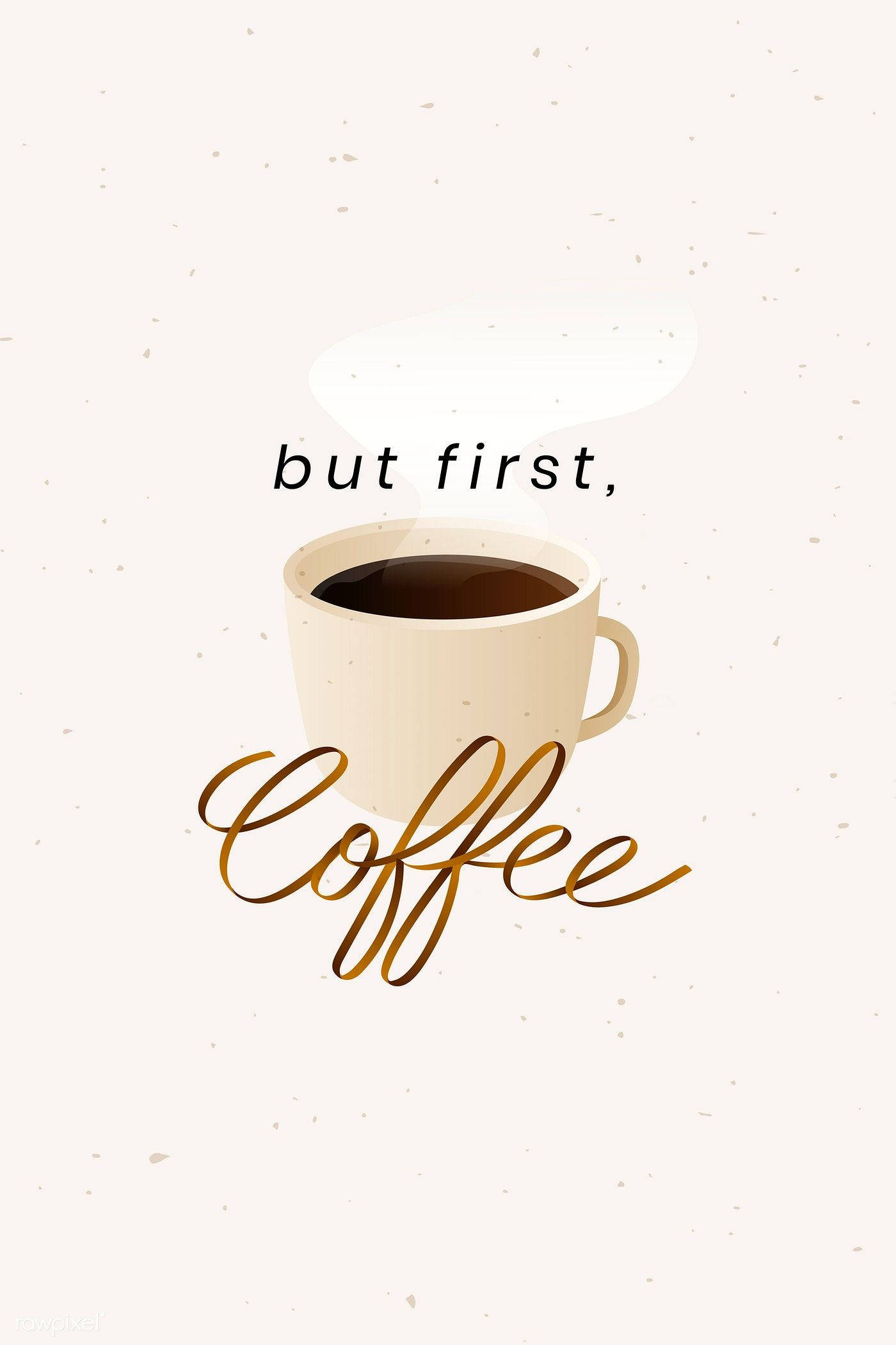 But First Coffee Sød iPhone Wallpapers