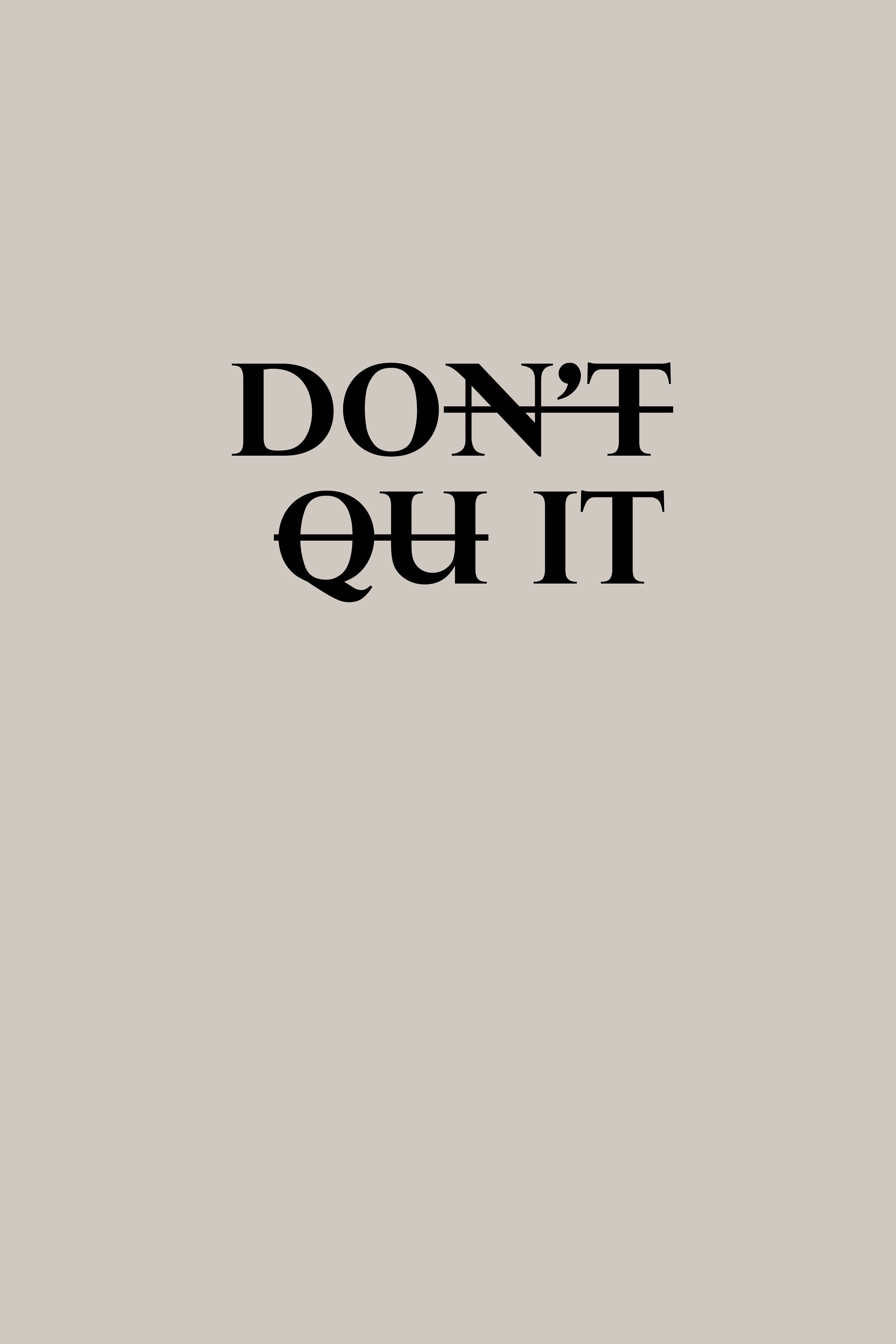 Don't Quit Minimalistisk Sød Positiv Citat Wallpapers