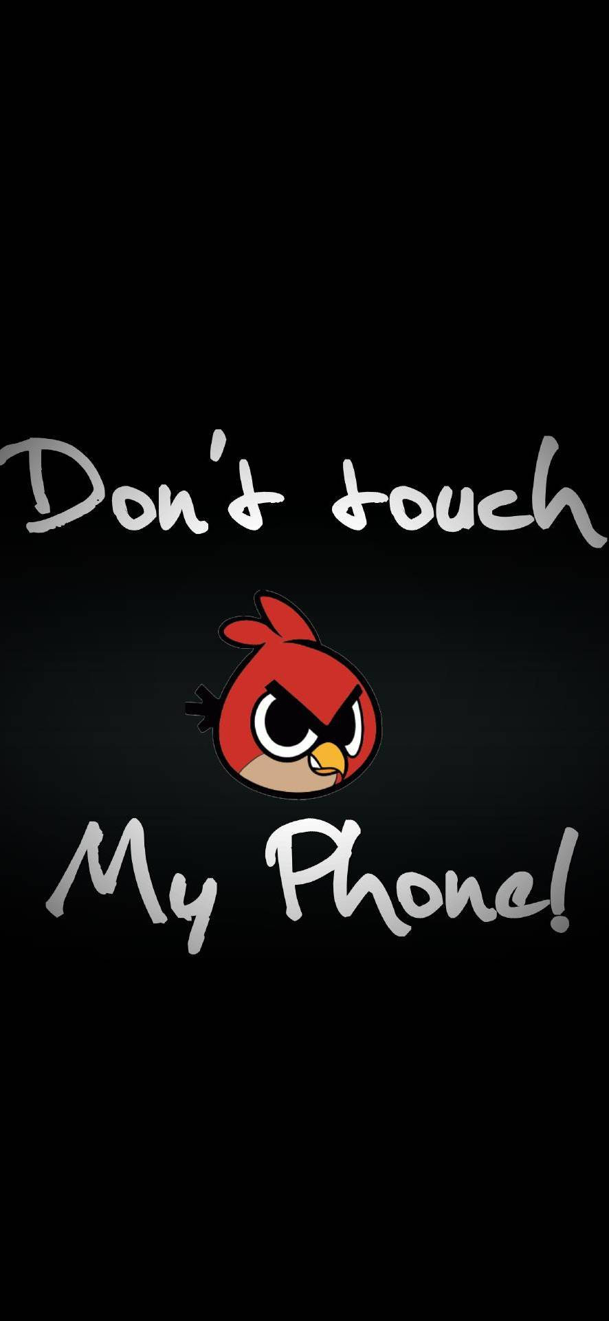 Don't Touch My Phone Red Bird Wallpapers