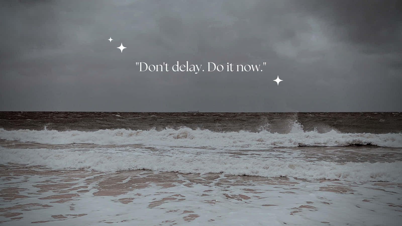 et billede af en strand med teksten don't wait don't now Wallpapers