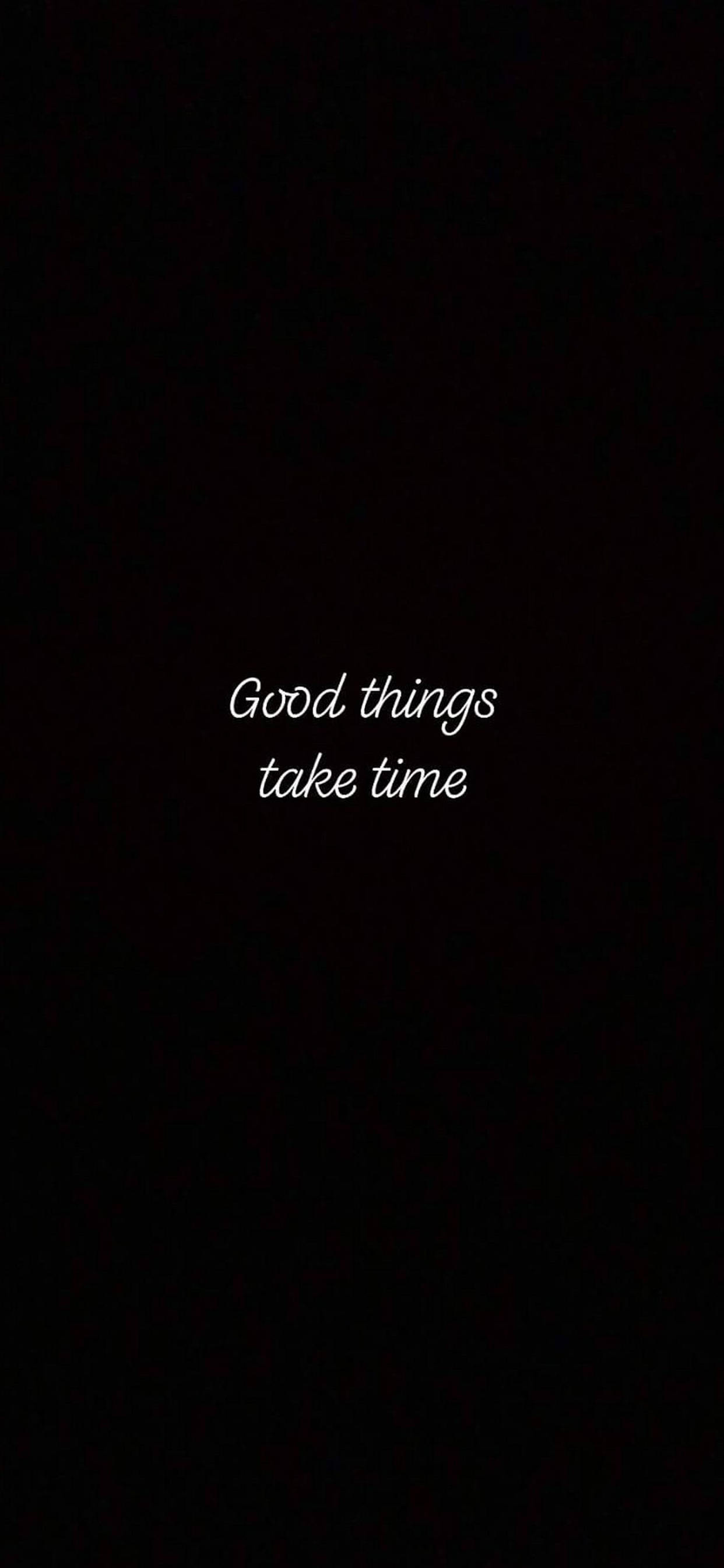 Gode Ting Tager Tid Motivational iPhone Wallpapers