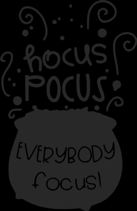 Hocus Pocus Everybody Focus Grafik Wallpapers