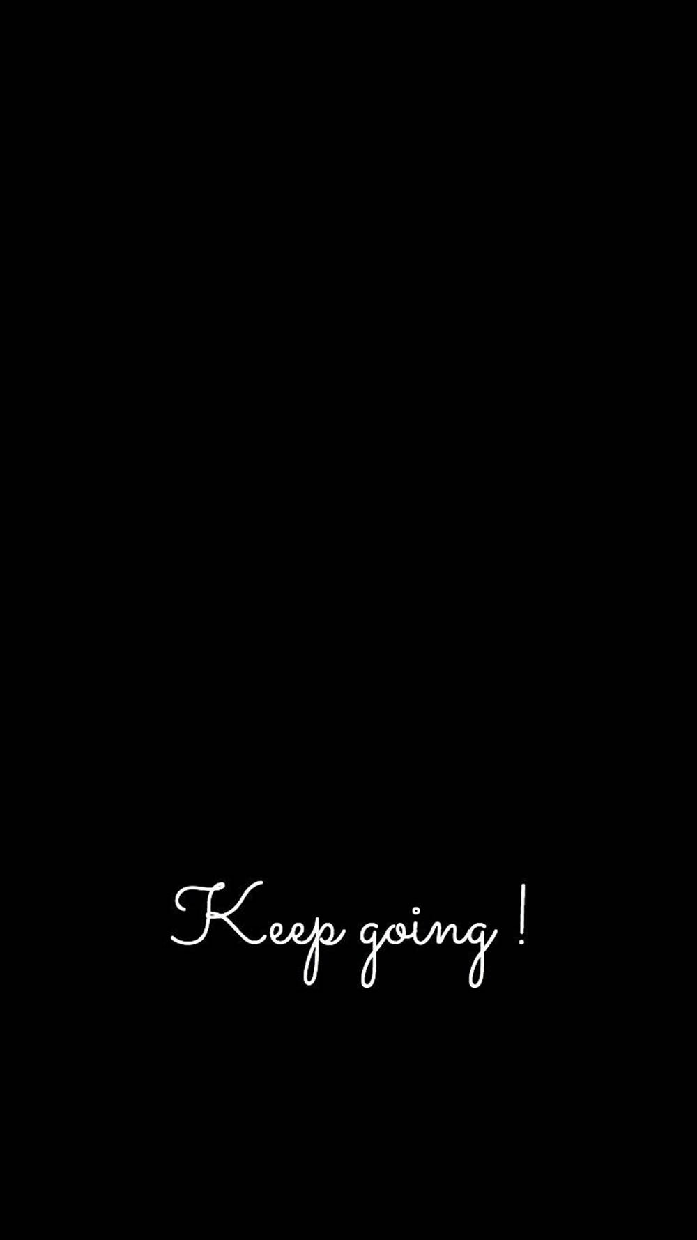 Keep Going Aesthetic Black Citater Wallpapers