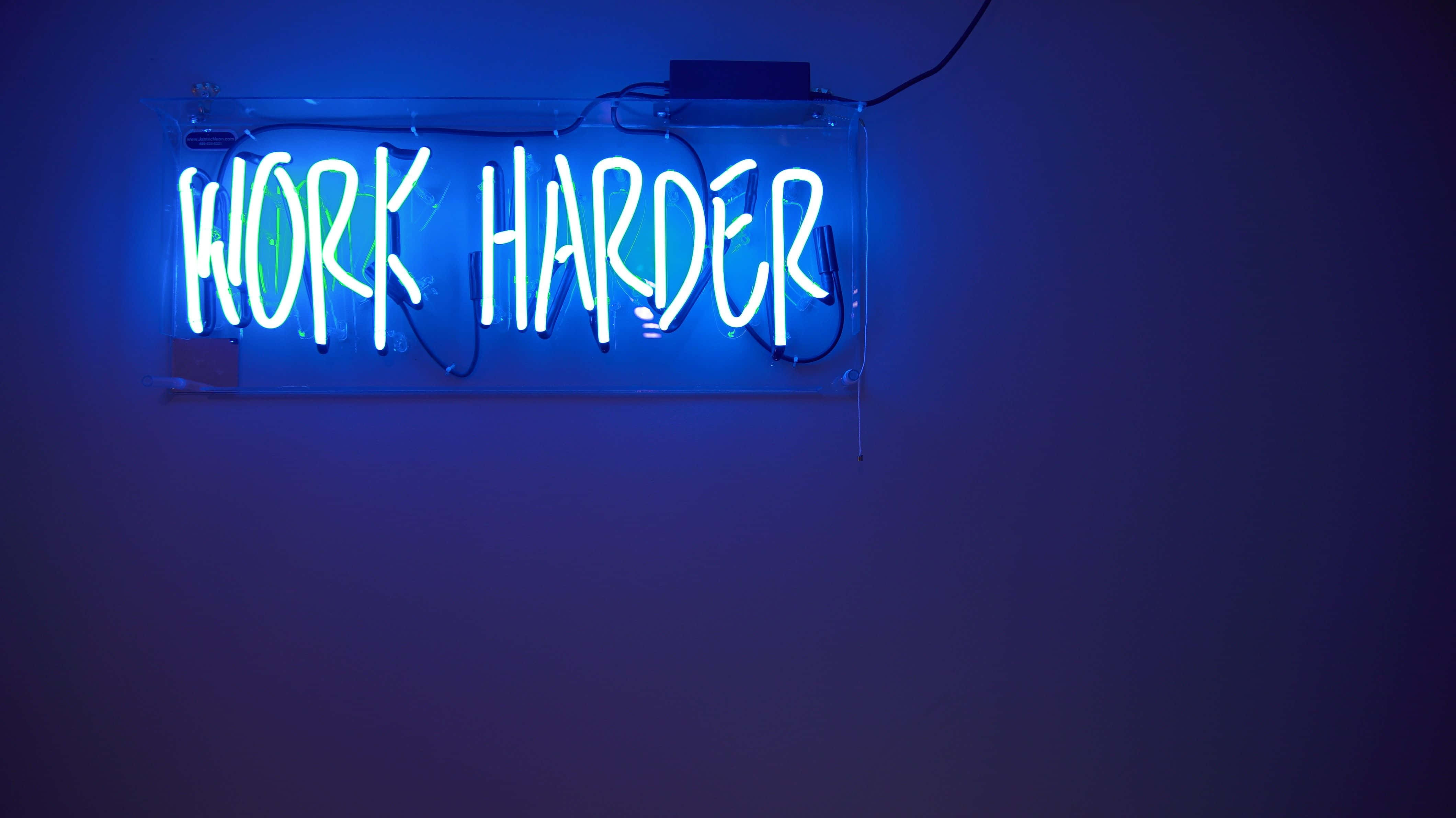 Neonblåt Work Harder Billede Wallpapers
