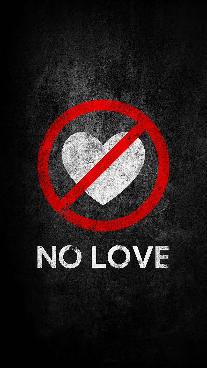 No Love-skilt Wallpapers