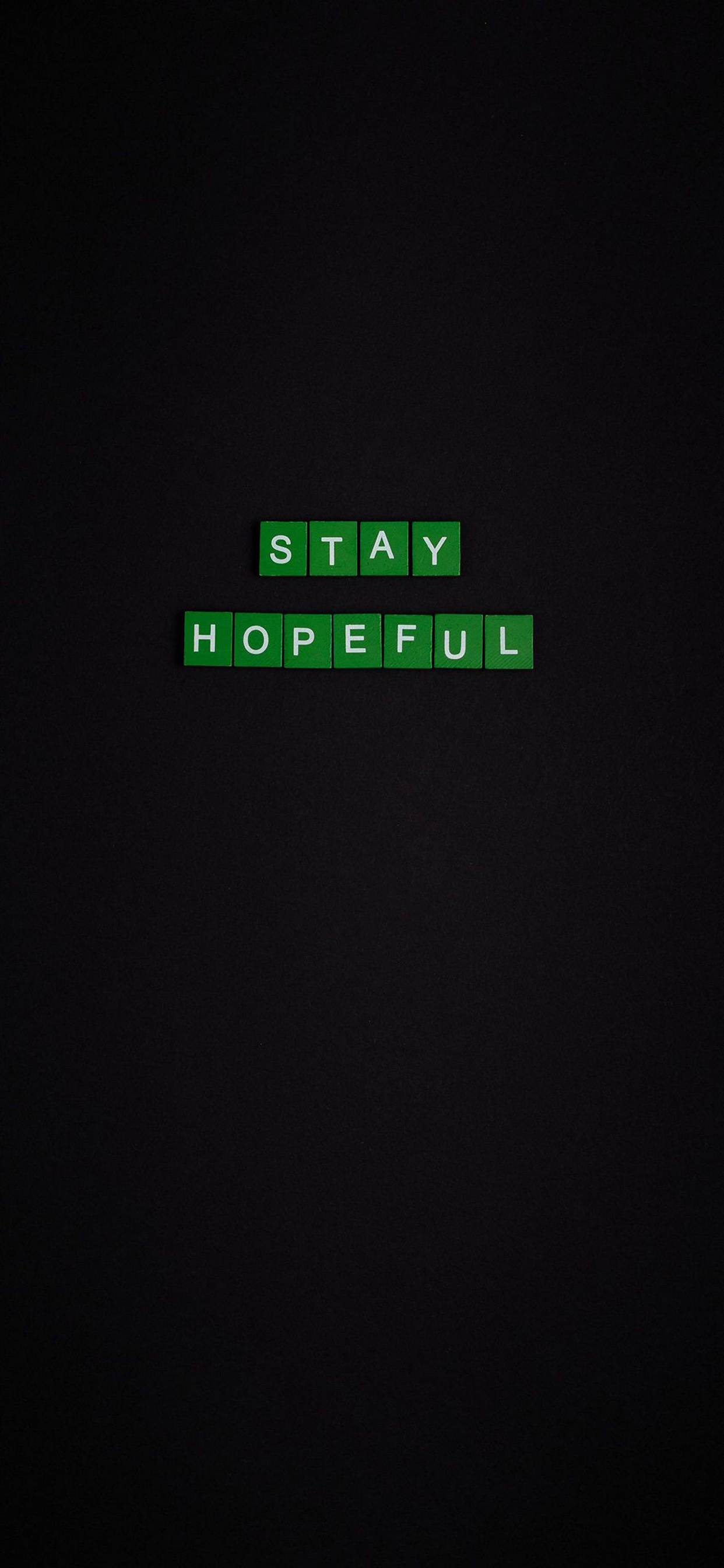 Stay Hopeful Motivational iPhone Wallpapers