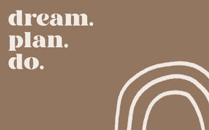 Beige minimalistisk fotografi med citatet dream, Plan, Do — Beige æstetik GIF Wallpapers