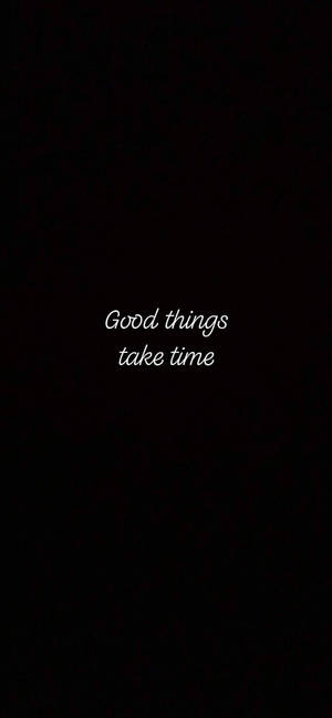 Gode Ting Tager Tid Motivational iPhone — Galaxy S25 FE Wallpapers