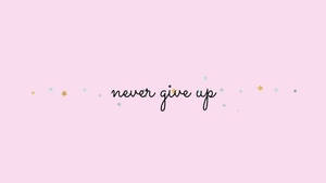 Minimalistisk æstetik Never Give Up kunsttekst — Minimalistisk æstetik Wallpapers