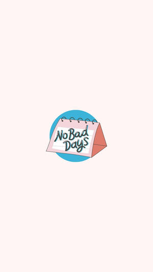 Minimalistisk No Bad Days Sød Positive Citater