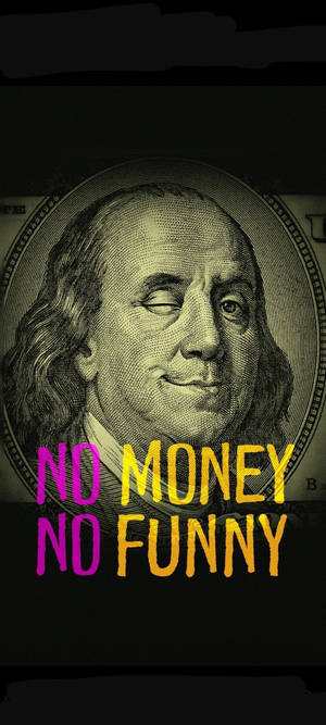 No Funny No Money iPhone — Galaxy S26 Ultra Wallpapers
